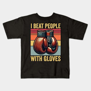 I Beat People With Gloves Boxing Vintage Kids T-Shirt